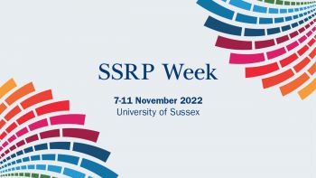 bright colourful SSRP graphics designed in the SDG colours on white background with a blue centred caption reading 'SSRP Week' and the date and location of this series of events below: 7th -11th November 2022, University of Sussex