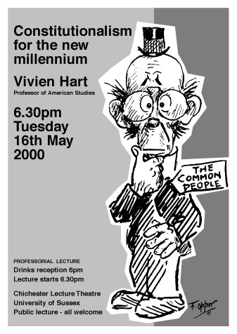 Constitutionalism for the new millenium, Professorial lecuture by Vivian Hart, Professor of American Studies, 6.30pm Tuesday 16th May 2000, Chichester Lecture Theatre, University of Sussex