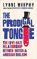 Front cover of Lynne Murphy's Prodigal Tongue (2018)