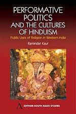 Performative   Politics and the Cultures Hinduism