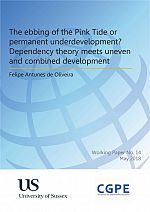 The ebbing of the Pink Tide or permanent underdevelopment? Dependency theory meets uneven and combined development