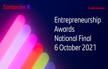 Santander X Entrepreneurship Awards National Final 6 October