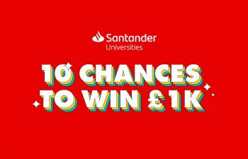 Graphic that says '10 chances to win £1k' with the Santander Universities logo on a red background