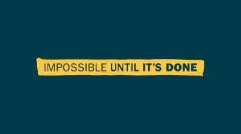 Impossible until it's done