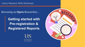 Library Research Skills Workshop. Getting started with Pre-registration and Registered Reports