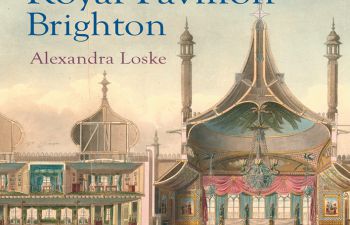 Cover of Alexandra Loske's book on the Royal Pavilion 2025