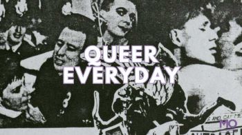 A collage of black and white images of individuals, on top of the collage text reads 'Queer Everyday'