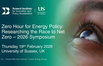 Promotional graphic for the ‘Zero Hour for Energy Policy: Researching the Race to Net Zero – 2026 Symposium’. On the left, the Bennett Institute for Innovation and Policy Acceleration and University of Sussex logos appear above event details