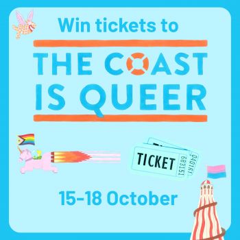 A blue square with The Coast is Queer written on and pictures of tickets