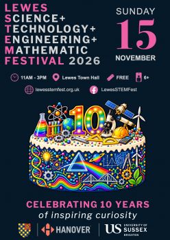 Lewes STEM Festival 2026 poster celebrating 10 years, featuring a colourful birthday cake decorated with science imagery including DNA, a microscope, telescope, planets, prism and a large number 10.