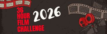 The 36 Hour Film Challenge Returns for 2026!
