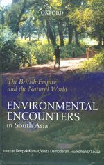 The British Empire and the Natural World - Environmental Encounters in South Asia