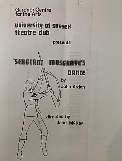 A black and white printed cover for 'Sergeant Musgrave's Dance' at Gardner Centre for the Arts, put on by the University of Sussex Theatre Club.