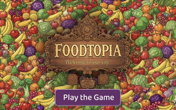 Colourful illustrated screen filled with fruit and vegetables, with an ornate wooden sign reading “Foodtopia: Welcome to our city” and a purple “Play the Game” button below.