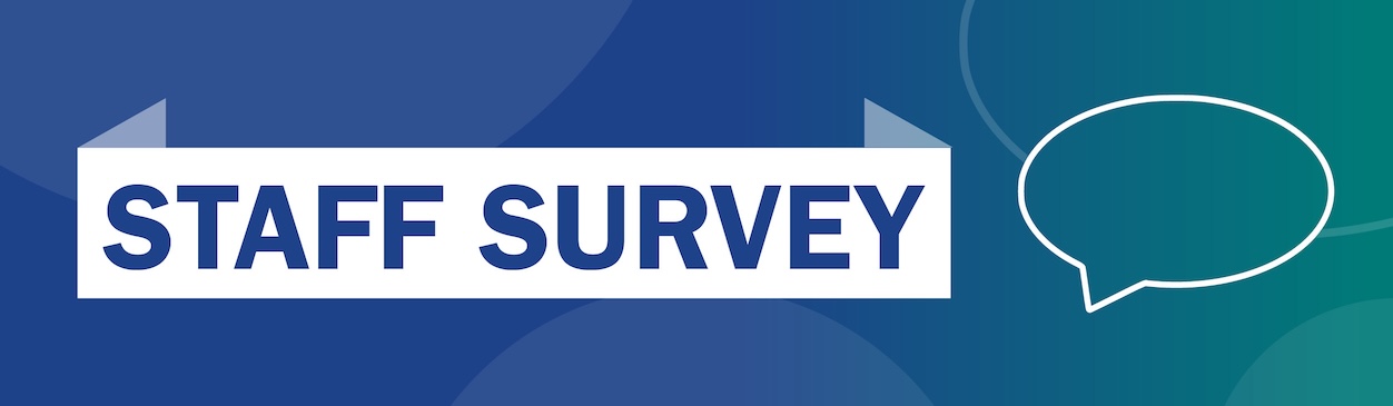 A blue banner: have your say in our staff survey